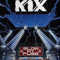 Kix – Blow My Fuse