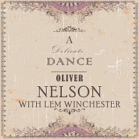 Oliver Nelson, Lem Winchester – A Delicate Dance