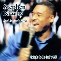 Stephen Newby, Antioch Live! – Delight To Do God's Will