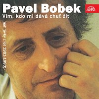 Pavel Bobek – Vím, kdo mi dává chuť žít (nahrávky z let 1981-1990) MP3