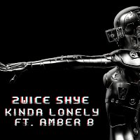 2wice Shye, Amber Fieldgate – Kinda Lonely