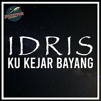 Idris – Ku Kejar Bayang