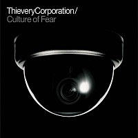 Thievery Corporation – Culture Of Fear