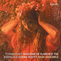 The Nash Ensemble – Tchaikovsky, Korngold: String Sextets