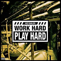 Wiz Khalifa – Work Hard, Play Hard