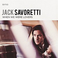 Jack Savoretti – When We Were Lovers