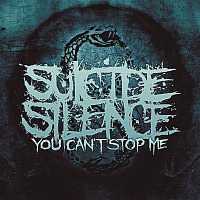 Suicide Silence – You Can't Stop Me