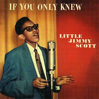 Little Jimmy Scott – If You Only Knew