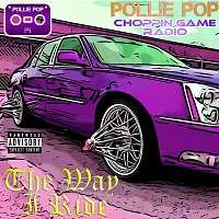 Pollie Pop, Choppin Game Radio – The Way I Ride