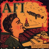 AFI – Shut Your Mouth And Open Your Eyes