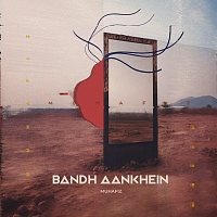 Muhafiz, Sarthak Kalyani, Siddharth Chopra – Bandh Aankhein
