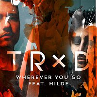 TRXD, SKAAR – Wherever You Go feat. Hilde