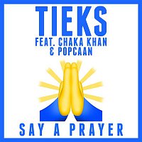 TIEKS, Chaka Khan & Popcaan – Say a Prayer