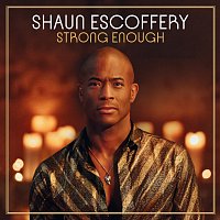 Shaun Escoffery – Strong Enough