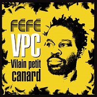 Féfé – VPC (Vilain Petit Canard) [VPC]