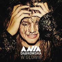 Ania Dabrowska – W Glowie