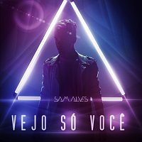 Sam Alves – Vejo Só Voce