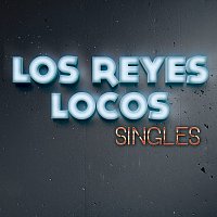 Los Reyes Locos – Singles