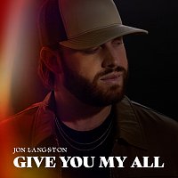 Jon Langston – Give You My All