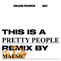 Dillon Francis, INJI, Maesic – Pretty People [Maesic Remix]