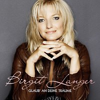 Birgit Langer – Glaub An Deine Traume