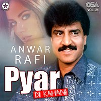 Anwar Rafi – Pyar Di Kahani, Vol. 21
