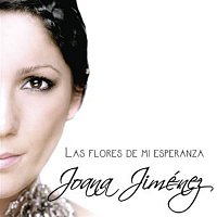 Joana Jiménez – Las Flores De Mi Esperanza (Salvaora Edicion Especial)