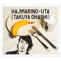 Takuya Ohashi – Hajimari No Uta