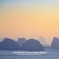 Instrumental Classical Music Playlist: 14 Beautiful and Relaxing Classical Pieces