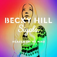Becky Hill, Sigala – Heaven On My Mind [Acoustic]