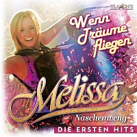 Melissa Naschenweng – Wenn Traume fliegen: Die ersten Hits