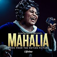 Různí interpreti – Robin Roberts Presents: Mahalia [Music From The Motion Picture]