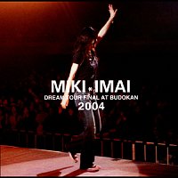 Miki Imai – Dream Tour Final At Budokan 2004 [Dream Tour Final At Budokan 2004]