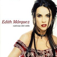 Edith Márquez – Caricias del Cielo