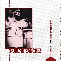 Poncho Sanchez – The Concord Jazz Heritage Series