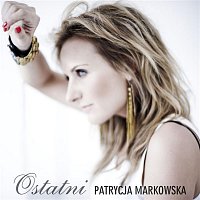 Patrycja Markowska – Ostatni