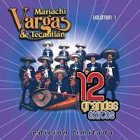 Mariachi Vargas De Tecalitlán – 12 Grandes exitos Vol. 1