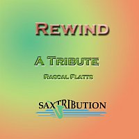 Saxtribution – Rewind - A Tribute to Rascal Flatts