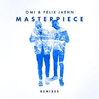 OMI & Felix Jaehn – Masterpiece (Remixes)