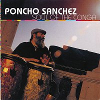 Poncho Sanchez – Soul Of The Conga