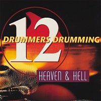 Twelve Drummers Drumming – Heaven & Hell