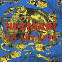 Nezmaři – 15 let live