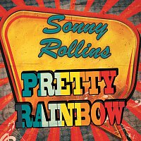 Sonny Rollins – Pretty Rainbow