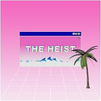 The Heist – The Heist