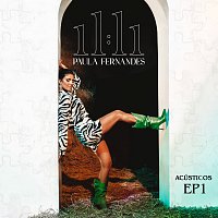 Paula Fernandes – 11:11 [EP 1 / Acústico]