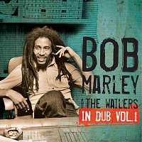 Bob Marley & The Wailers – In Dub Vol. 1