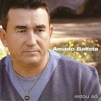 Amado Batista – Estou Só