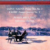 Beaux Arts Trio, Lawrence Dutton – Saint-Saens: Piano Trio No. 1 / Fauré: Piano Quartet No. 2