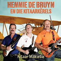 Hennie De Bruyn, Die Kitaarkerels – Kitaar Makietie