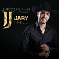 Jary Franco – Le Aposté A Tu Amor [Versión Mariachi]